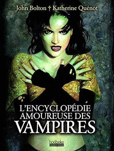 L'ENCYCLOPEDIE AMOUREUSE DES VAMPIRES, de John Bolton | portada del libro