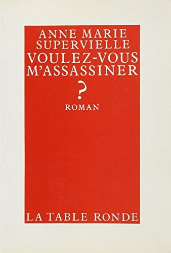 VOULEZ VOUS M ASSASSINER, de Anne Marie Supervielle | portada del libro