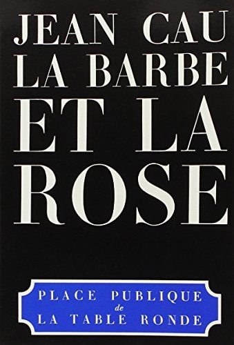 BARBE ET LA ROSE, de Jean Cau | portada del libro