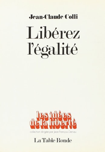 LIBEREZ L EGALITE, de Jean Claude Colli | portada del libro