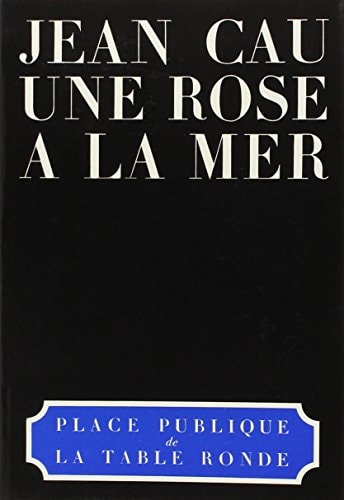 ROSE A LA MER, de Jean Cau | portada del libro