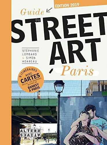 GUIDE DU STREET ART A PARIS EDITION 2019, de HOAREAU#LOMBARD | portada del libro