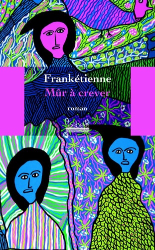 MUR A CREVER, de Frankétienne | portada del libro