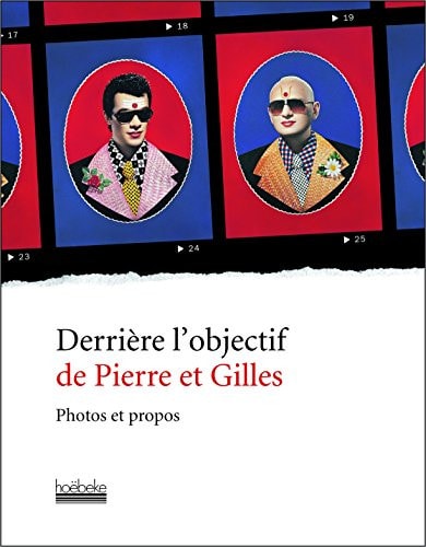 DERRIERE L'OBJECTIF DE PIERRE ET GILLES, de Pierre et Gilles | portada del libro