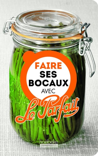 FAIRE SES BOCAUX AVEC LE PARFAIT, de Guillaume Villemot | portada del libro