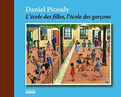 L'ECOLE DES FILLES L'ECOLE DES GARCONS, de Daniel Picouly | portada del libro