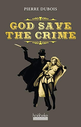 GOD SAVE THE CRIME, de Pierre Dubois | portada del libro