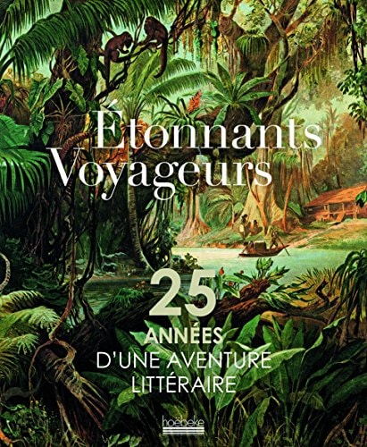 ETONNANTS VOYAGEURS 25 ANS D'UNE AVENTURE LITTERAIRE, de Michel Le Bris | portada del libro