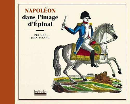 NAPOLEON DANS L'IMAGE D'EPINAL, de COLLECTIFS HOEBEKE | portada del libro