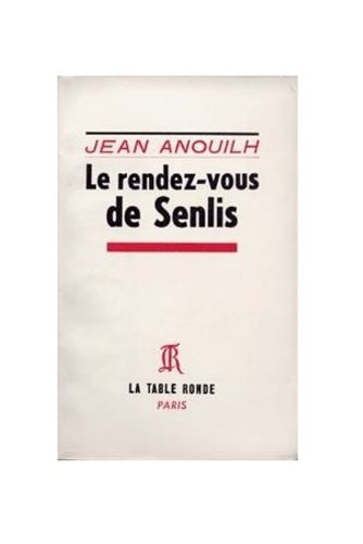 LE RENDEZ-VOUS DE SENLIS, de Anouilh | portada del libro