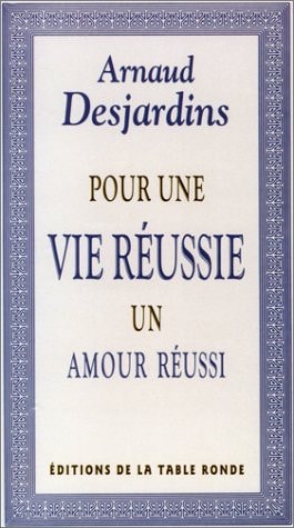 POUR UNE VIE REUSSIE, de Arnaud Desjardins | portada del libro