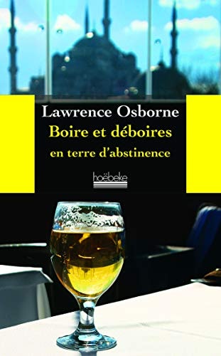 BOIRE ET DEBOIRES EN TERRE D'ABSTINENCE, de Lawrence Osborne | portada del libro