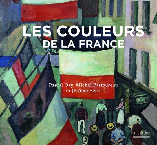 LES COULEURS DE LA FRANCE, de Pascal Ory | portada del libro