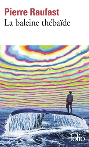 LA BALEINE THEBAIDE, de Pierre Raufast | portada del libro