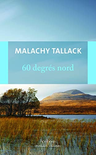 60 DEGRES NORD, de Malachy Tallack | portada del libro