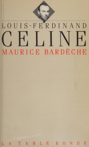 LOUIS FERDINAND CELINE, de Maurice Bardèche | portada del libro
