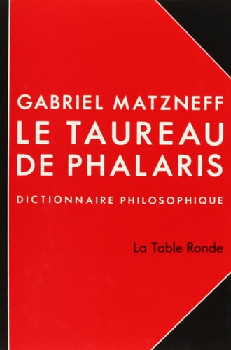 TAUREAU DE PHALARIS DICTIONNAIRE PHILOSOPHIQU, de Matzneff | portada del libro