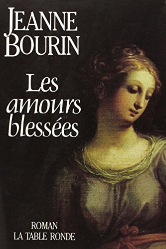 LES AMOURS BLESSEES, de Jeanne Bourin | portada del libro