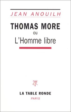 THOMAS MORE OU L'HOMME LIBRE, de Jean Anouilh | portada del libro