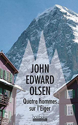 QUATRE HOMMES SUR L'EIGER, de John-Edward Olsen | portada del libro