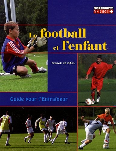 LE FOOTBALL ET L ENFANT, de Franck Le Gall | portada del libro