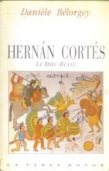 HERMAN CORTES LE DIEU BLANC, de Bélorgey | portada del libro