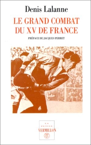 LE GRAND COMBAT DU XV DE FRANCE, de Denis Lalanne | portada del libro