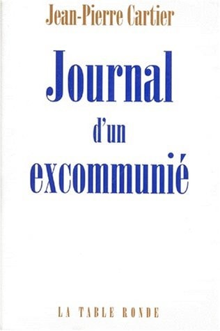 JOURNAL D'UN EXCOMMUNIE, de Jean-Pierre Cartier | portada del libro
