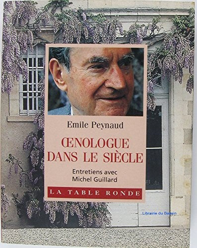 OENOLOGUE DANS LE SIECLE, de Emile Peynaud | portada del libro