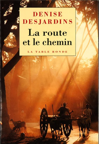 ROUTE ET LE CHEMIN, de Denise Desjardins | portada del libro