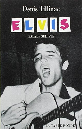 ELVIS BALADE SUDISTE, de Denis Tillinac | portada del libro