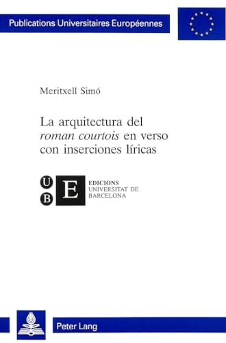 La arquitectura del roman courtois en verso con inserciones líricas, de Simó | portada del libro