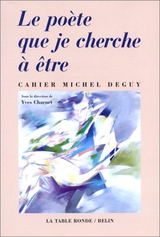 LE POETE QUE JE CHERCHE A ETRE, de Yves Charnet | portada del libro