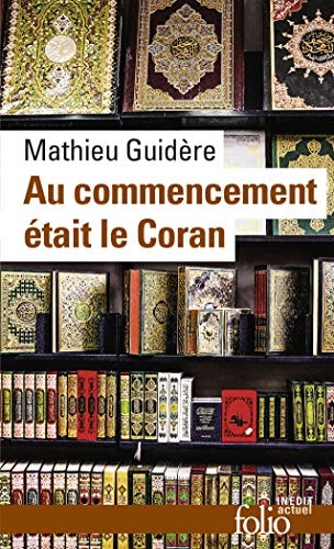 AU COMMENCEMENT ETAIT LE CORAN, de Mathieu Guidère | portada del libro