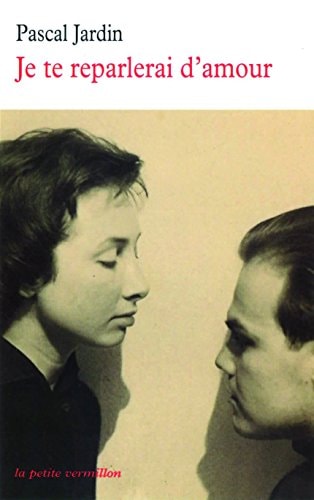 JE TE REPARLERAI D'AMOUR, de Pascal Jardin | portada del libro