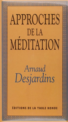 APPROCHES DE LA MEDITATION, de Arnaud Desjardins | portada del libro