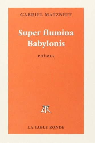 SUPER FLUMINA BABYLONIS, de Gabriel Matzneff | portada del libro