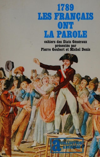 1789. LES FRANCAIS ONT LA PAROLE, de Denis Goubert | portada del libro