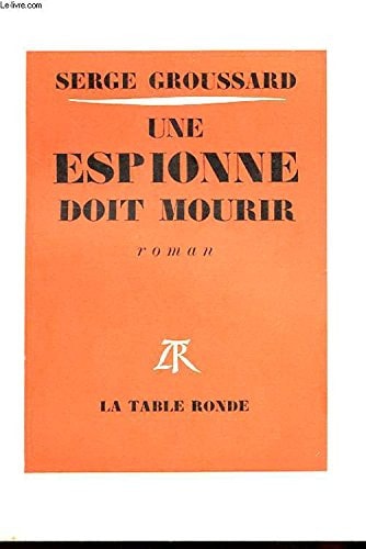 ESPIONNE DOIT MOURIR, de Groussard | portada del libro