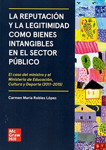 La reputación y la legitimidad como bienes intangibles en el sector público, de Robles López | portada del libro
