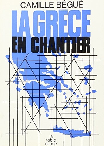 GRECE EN CHANTIER, de Bégué | portada del libro
