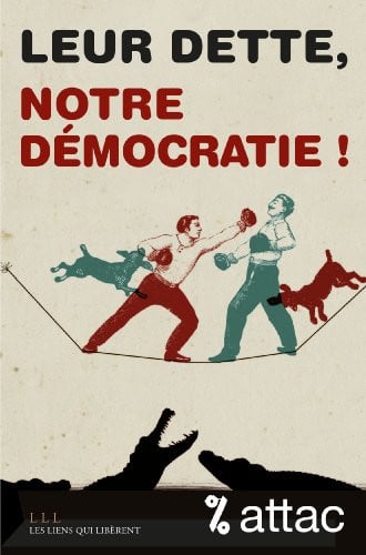 LEUR DETTE NOTRE DEMOCRATIE, de ATTAC FRANCE | portada del libro