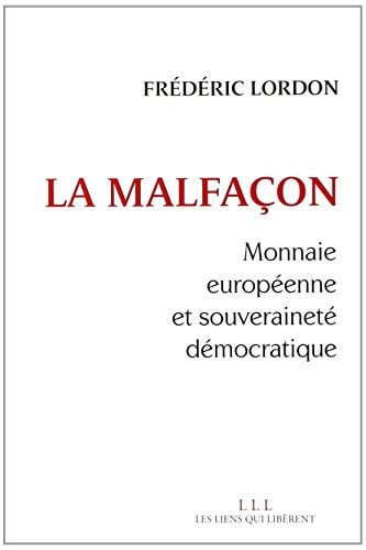 LA MALFACON, de FREDERIC LORDON | portada del libro