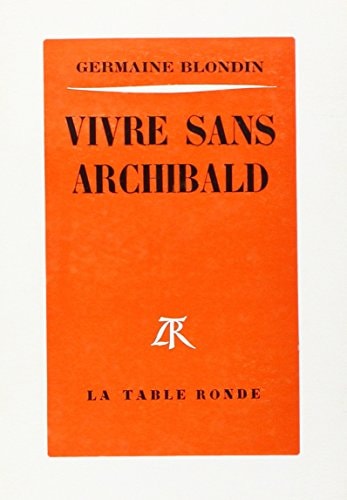 VIVRE SANS ARCHIBALD, de Blondin | portada del libro