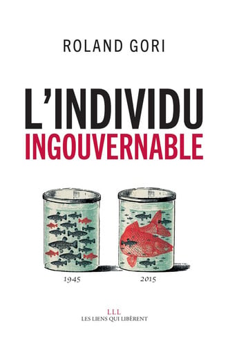LINDIVIDU INGOUVERNABLE, de ROLAND GORI | portada del libro