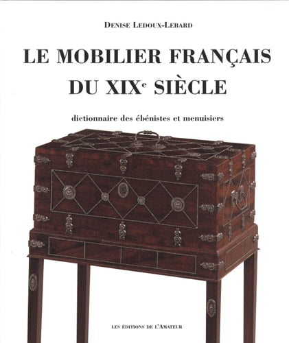 LE MOBILIER FRANCAIS DU XIX SIECLE (2ED), de Denise Ledoux-Lebard | portada del libro