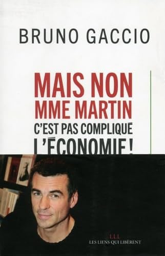 MAIS NON MADAME MARTIN CEST PAS COMPLIQUE LECONOMIE, de BRUNO GACCIO | portada del libro