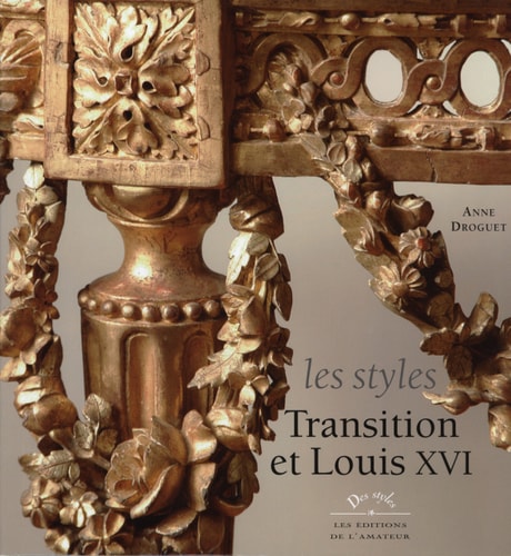 LES STYLES TRANSITION ET LOUIS XVI, de Anne Droguet | portada del libro