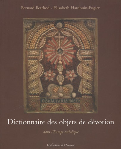 DICTIONNAIRE DES OBJETS DE DEVOTION, de ELISABETH HARDOUIN FUGIER | portada del libro