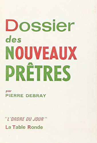 DOSSIER DES "NOUVEAUX PRETRES", de Debray | portada del libro